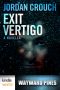 [Exit Vertigo 01] • Wayward Pines · Exit Vertigo (Part 1, a Kindle Worlds Novella)